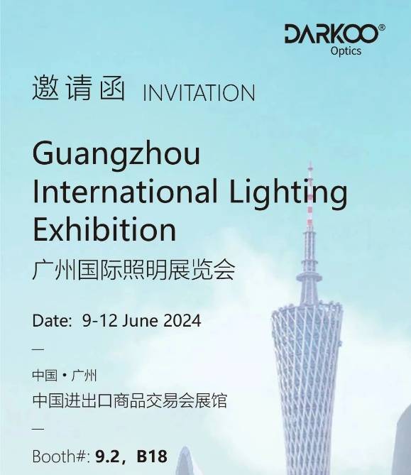 DARKOO | Darko Optics will be exhibited at the Guangzhou International Lighting Exhibition from June 9th to 12th. We sincerely invite you to visit