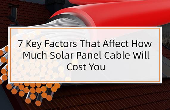 What should be considered when purchasing solar panel cable?(图1)